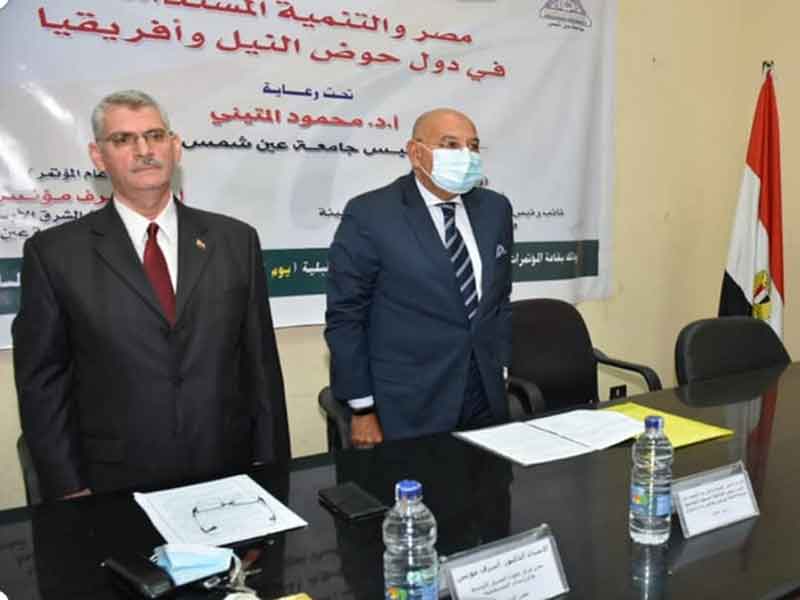 Vice President of Ain Shams University for Community Service inaugurates the international conference "Egypt and Sustainable Development in the Nile Basin Countries and Africa"